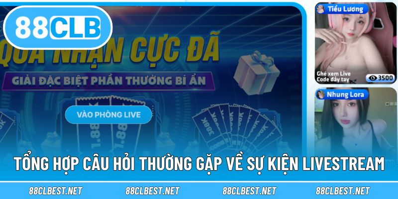 Tổng hợp câu hỏi thường gặp về sự kiện livestream