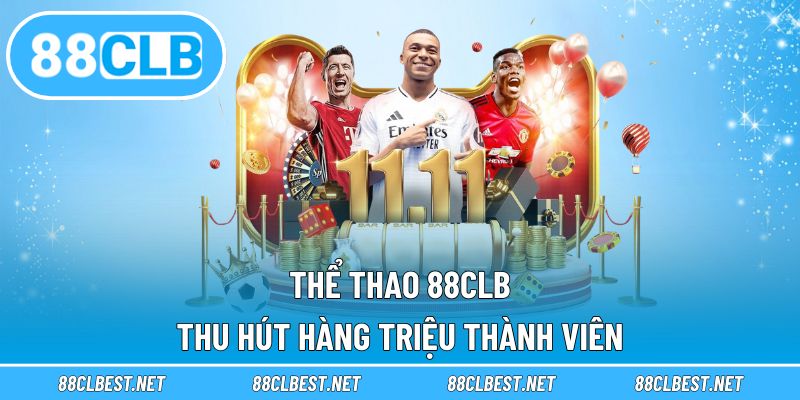 Thể thao 88CLB thu hút hàng triệu thành viên